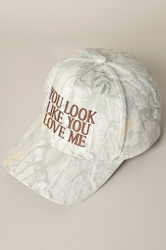 You Look Like You Love Me Embroidered Hat - Faded Camo