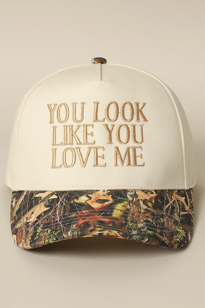 You Look Like You Love Me Embroidered Hat - Camo