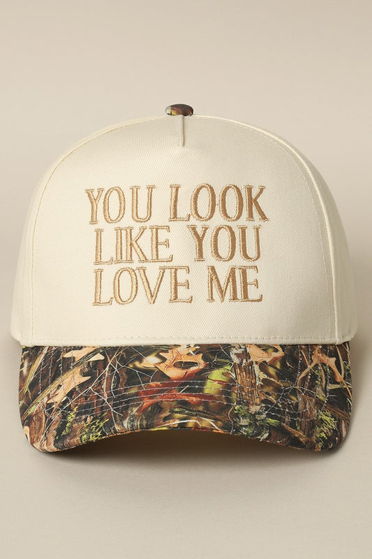 You Look Like You Love Me Embroidered Hat - Camo