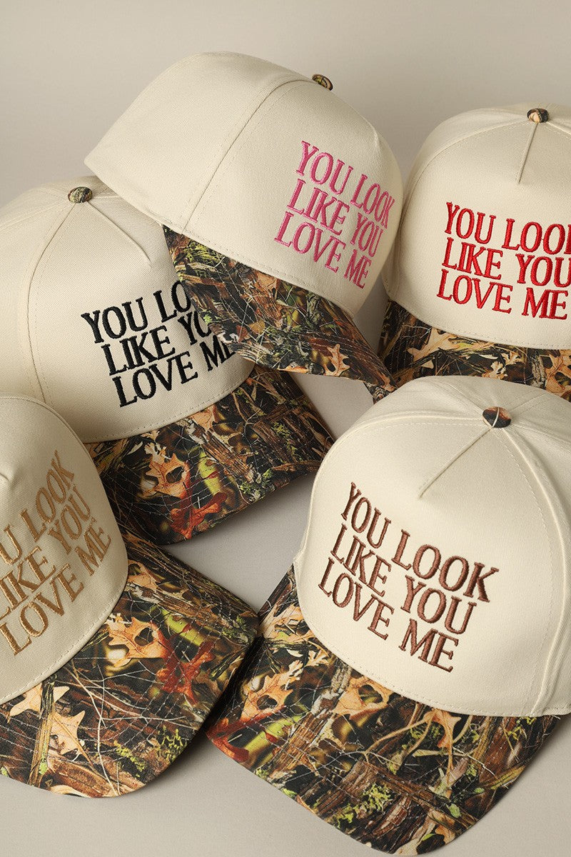 You Look Like You Love Me Embroidered Hat - Camo