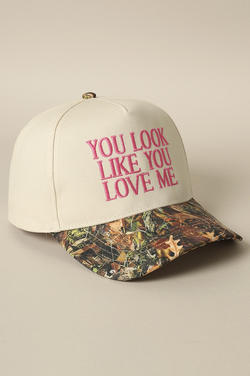 You Look Like You Love Me Embroidered Hat - Camo