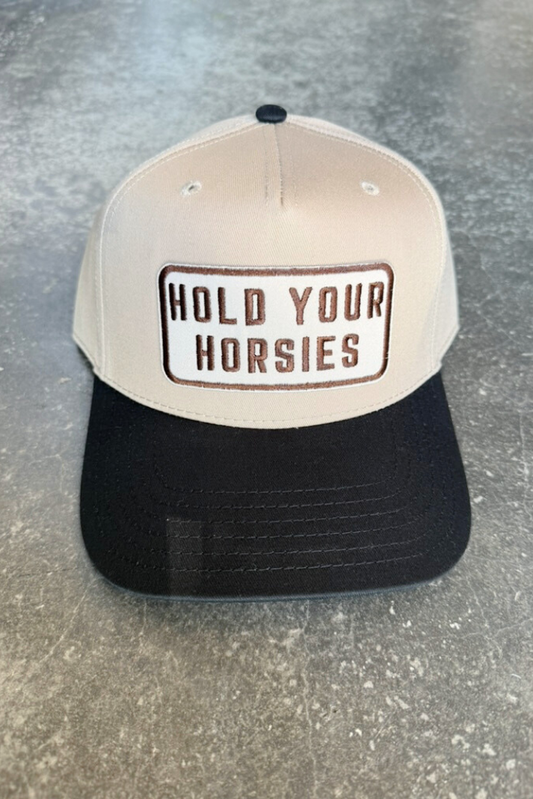 Hold Your Horsies - Embroidered Patch on Structured Trucker Hat