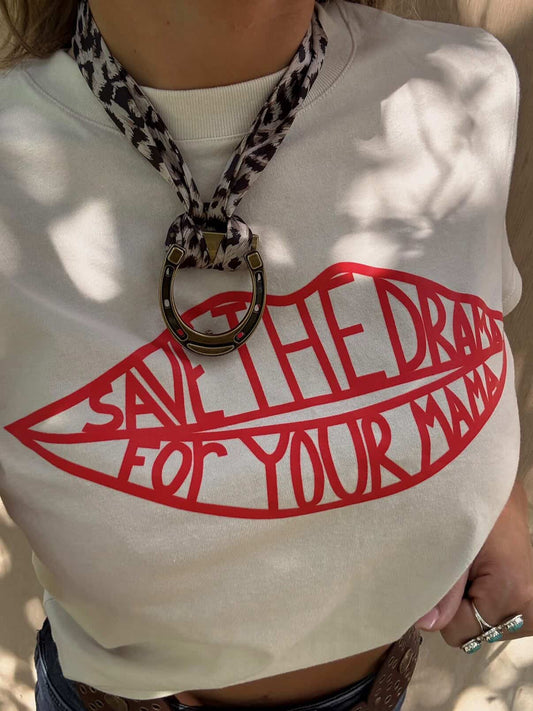 Save the Drama for Your Mama Tee - Short Sleeve Shirt - TRR